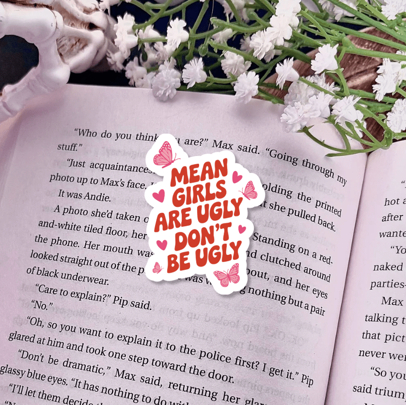 Mean Girls Are Ugly, Don't Be Ugly Laminated Sticker