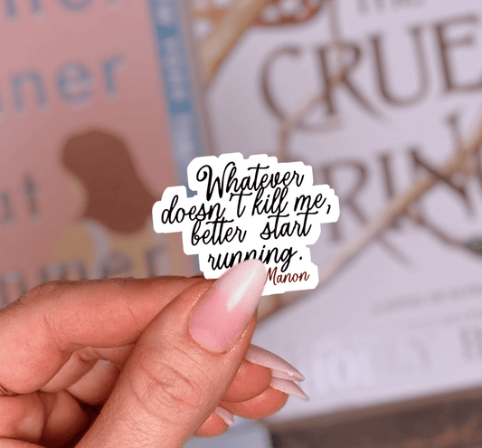 Whatever Doesn't Kill You... Laminated Sticker