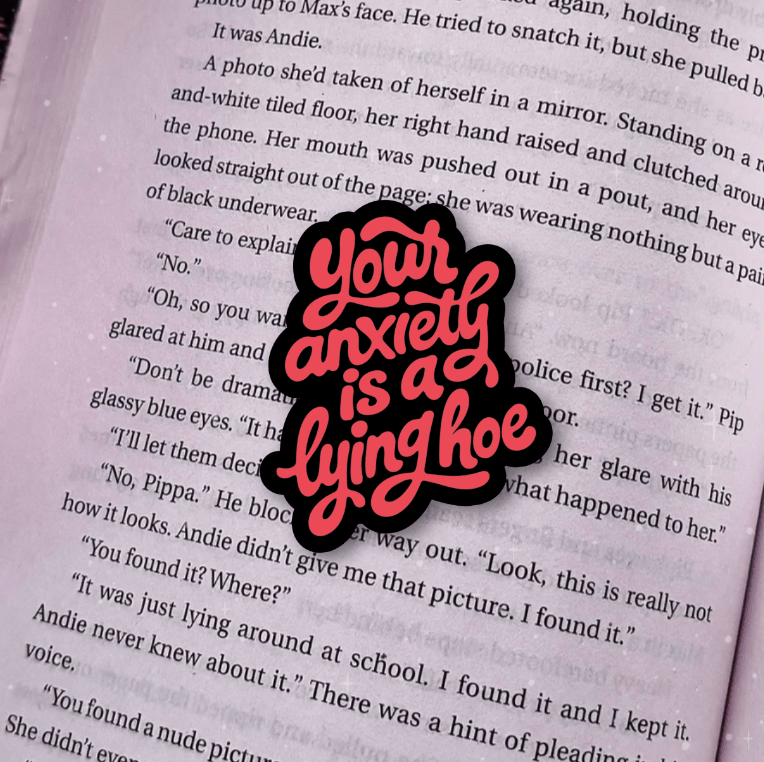 Your Anxiety is a Lying Hoe Laminated Sticker